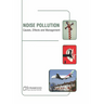 Noise Pollution: Causes, Effects and Management