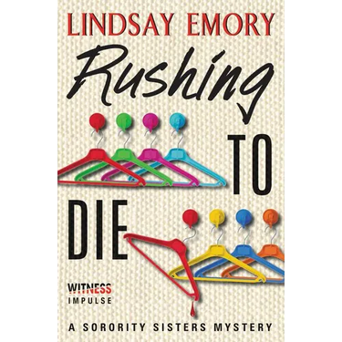 Rushing to Die: A Sorority Sisters Mystery