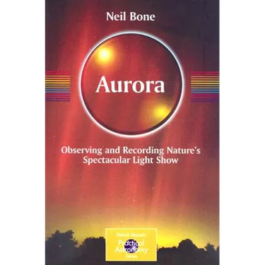 Aurora: Observing and Recording Nature's Spectacular Light Show