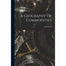 A Geography Of Commodities