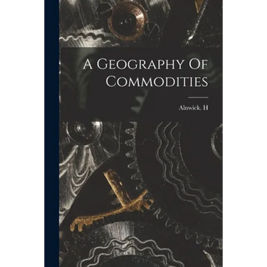 A Geography Of Commodities