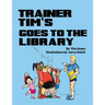 Trainer Tim's Goes to the Library