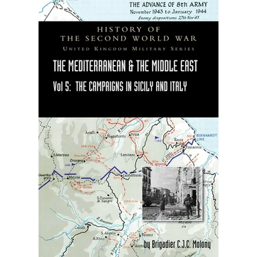 Mediterranean and Middle East Volume V: The Campaign in Sicily 1943 and the Campaign in Italy, 3rd Sepember 1943 to 31st March 1944. OFFICIAL CAMPAIGN