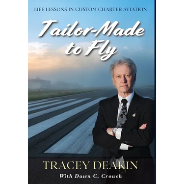 Tailor-Made to Fly: Life Lessons in Custom Charter Aviation