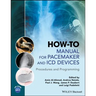 How-To Manual for Pacemaker and ICD Devices: Procedures and Programming
