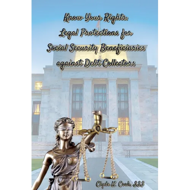 Know Your Rights: Legal Protections for Social Security Benficiaries against Debt Collectors