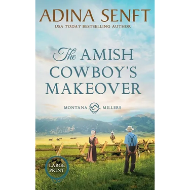 The Amish Cowboy's Makeover (Large Print Hardcover)