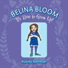 Belina Bloom, It's Time To Grow Up!