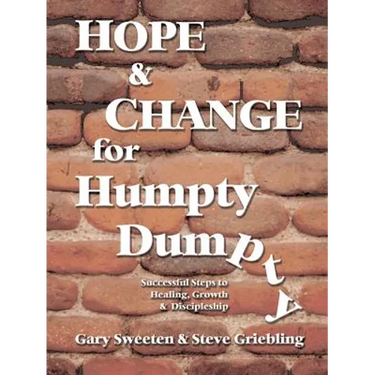 Hope and Change for Humpty Dumpty: Successful Steps to Healing, Growth and Discipleship