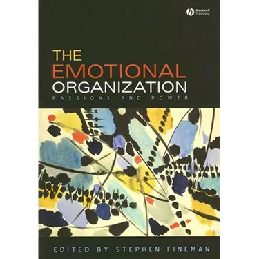 The Emotional Organization: Passions and Power