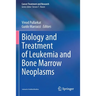 Biology and Treatment of Leukemia and Bone Marrow Neoplasms