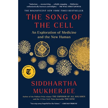 The Song of the Cell: An Exploration of Medicine and the New Human