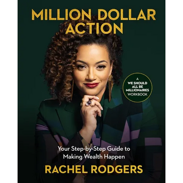 Million Dollar Action: Your Step-By-Step Guide to Making Wealth Happen