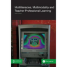 Multiliteracies, Multimodality and Teacher Professional Learning