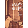 Mamy Blues. An Adoption, a Search, a Reunion