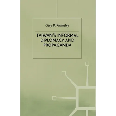 Taiwan's Informal Diplomacy and Propaganda