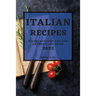 Italian Recipes 2022: Mouth-Watering and Easy Antipasti and Soups