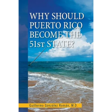 Why Should Puerto Rico Become the 51St State?