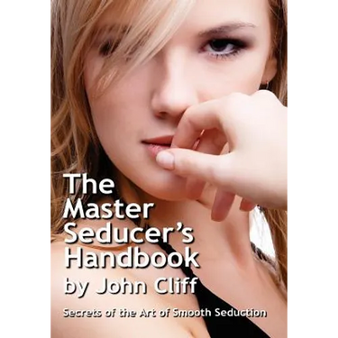 The Master Seducer's Handbook: Secrets of the Art of Smooth Seduction