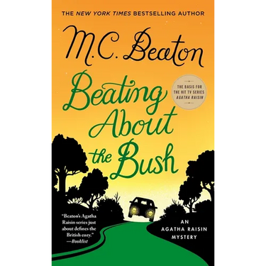 Beating about the Bush: An Agatha Raisin Mystery