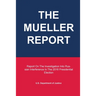 The Mueller Report: Report On The Investigation Into Russian Interference In The 2016 Presidential Election