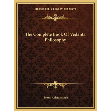 The Complete Book Of Vedanta Philosophy