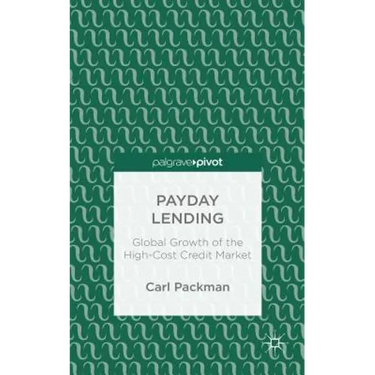 Payday Lending: Global Growth of the High-Cost Credit Market