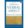 Basics of Verbal Aspect in Biblical Greek: Second Edition