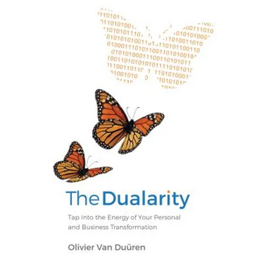 The Dualarity: Tap Into the Energy of Your Personal and Business Transformation
