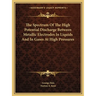 The Spectrum Of The High Potential Discharge Between Metallic Electrodes In Liquids And In Gases At High Pressures