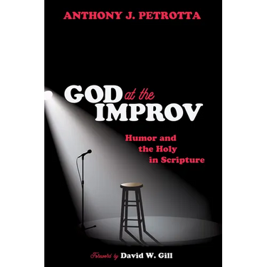 God at the Improv: Humor and the Holy in Scripture