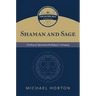 Shaman and Sage (the Divine Self, Vol. 1): The Roots of "Spiritual But Not Religious" in Antiquity