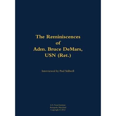 The Reminiscences of Adm. Bruce Demars, USN (Ret.): 1935-