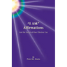 I Am Affirmations and the Secret of Their Effective Use