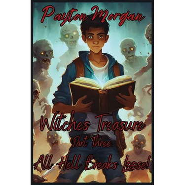 Witches Treasure Part 3: All Hell Breaks Loose