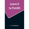 Leave it to Psmith