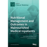 Nutritional Management and Outcomes in Malnourished Medical Inpatients