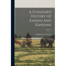 A Standard History of Kansas and Kansans; Volume 2