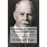 Sermons by Smith Wigglesworth: Collection of Sermons Preached by Wigglesworth