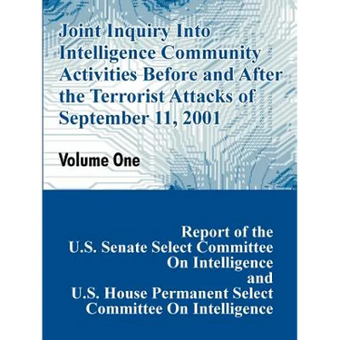 Joint Inquiry Into Intelligence Community Activities Before and After the Terrorist Attacks of September 11, 2001 (Volume One)