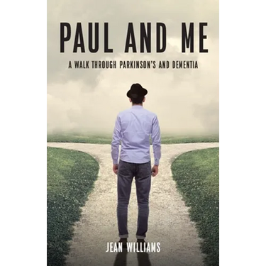 Paul and Me: A Walk through Parkinson's and Dementia