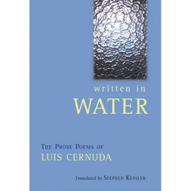 Written in Water: The Prose Poems of Luis Cernuda