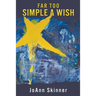Far Too Simple a Wish