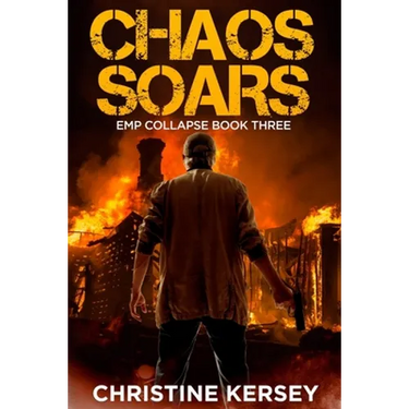 Chaos Soars: A Post-apocalyptic EMP Survival Thriller (EMP Collapse Book Three)