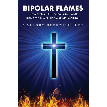 Bipolar Flames: Escaping the New Age and Redemption Through Christ