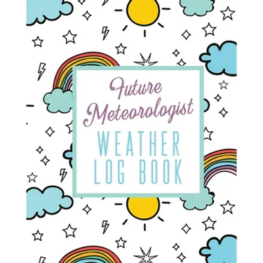 Future Meteorologist Weather Log Book: Kids Weather Log Book For Weather Watchers Meteorology Perfect For School Projects & Assignments