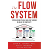The Flow System: The Evolution of Agile and Lean Thinking in an Age of Complexity