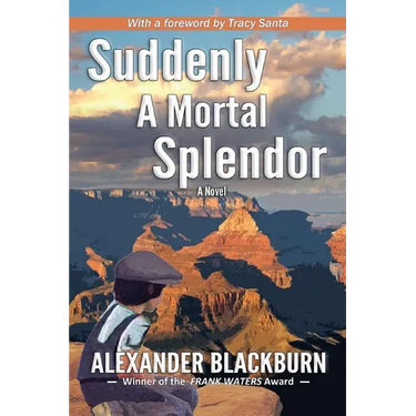 Suddenly A Mortal Splendor
