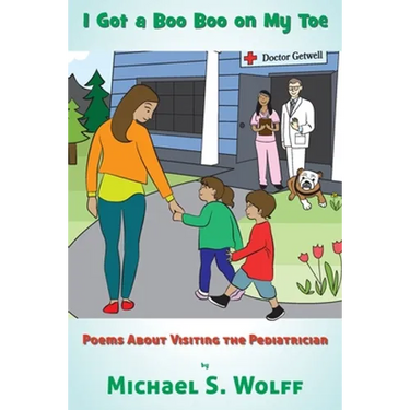 I Got a Boo Boo on My Toe: Poems About Visiting the Pediatrician