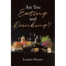 Are You Eating and Drinking?
